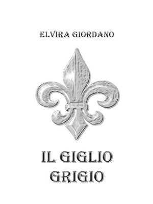 cover image of Il giglio grigio